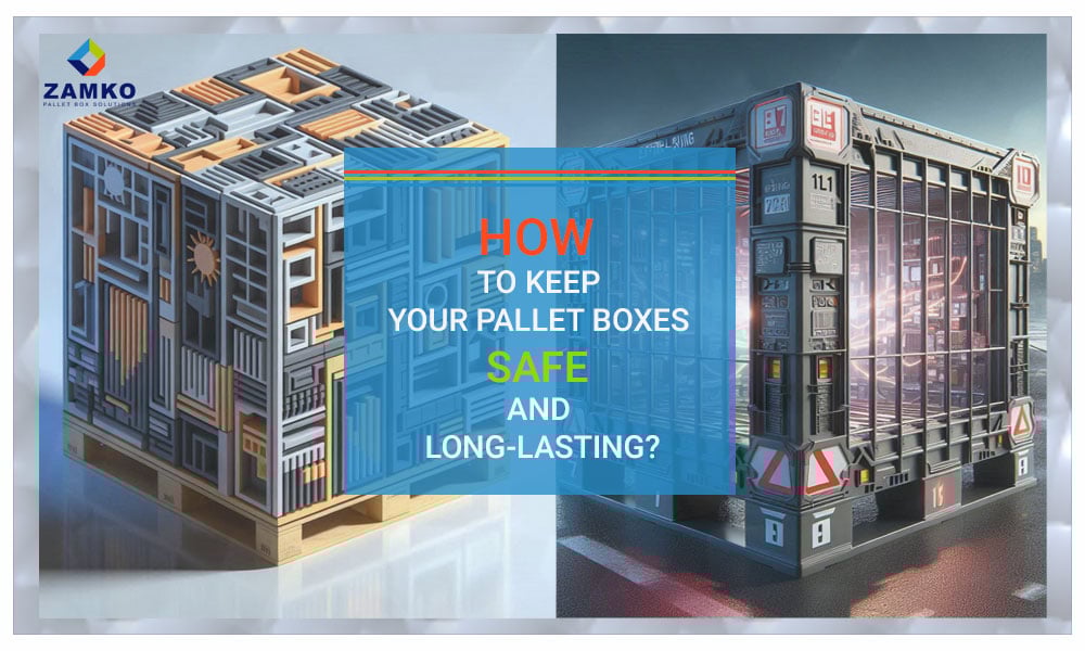 How to Keep Your Pallet Boxes Safe? Foldable pallet boxes - new and second hand. Used sleeve pallet boxex at great discount. ZAMKO - your pallet boxes specialist. Delivery everywhere in Europe